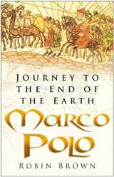 9780750934213-0750934212-Marco Polo: Journey to the End of the Earth