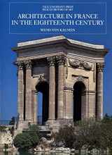 9780300060133-0300060130-Architecture in France in the Eighteenth Century (The Yale University Press Pelican History of Art)