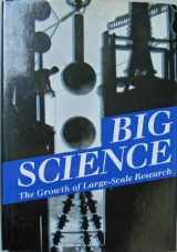 9780804718790-0804718792-Big Science: The Growth of Large-Scale Research
