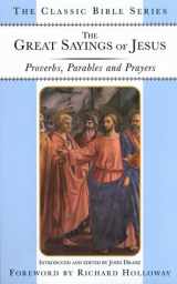 9780312222116-0312222114-The Great Sayings of Jesus: Proverbs, Parables and Prayers (Classic Bible Series)