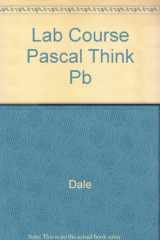 9780669269567-0669269565-A Lab Course in Pascal With a Tutorial on Think