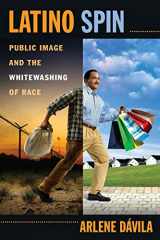 9780814720073-0814720072-Latino Spin: Public Image and the Whitewashing of Race