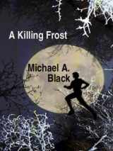 9780786243099-0786243090-Five Star First Edition Mystery - A Killing Frost