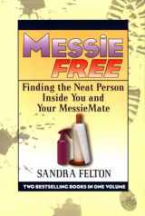 9781578661091-1578661099-Messie Free: Finding the Neat Person Inside You and Your Messiemate