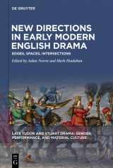 9781501518218-1501518216-New Directions in Early Modern English Drama: Edges, Spaces, Intersections (Late Tudor and Stuart Drama)