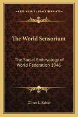 9781162738482-1162738480-The World Sensorium: The Social Embryology of World Federation 1946