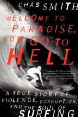9780062202536-0062202537-Welcome to Paradise, Now Go to Hell: A True Story of Violence, Corruption, and the Soul of Surfing