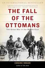 9780465097425-0465097421-The Fall of the Ottomans: The Great War in the Middle East