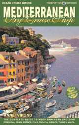 9781927747209-1927747201-Mediterranean By Cruise Ship, 8th Edition: The Complete Guide to Mediterranean Cruising