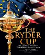 9781780977997-1780977999-The Ryder Cup: The Complete History of Golf's Greatest Competition