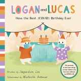 9781736468906-1736468901-Logan and Lucas have the Best (COVID) Birthday Ever