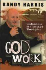 9780891126287-0891126287-God Work: Confessions Of A Standup Theologian