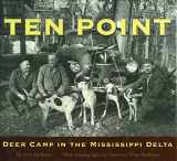 9781578060009-1578060001-Ten Point: Deer Camp in the Mississippi Delta