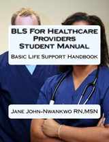 9781533018335-1533018332-BLS For Healthcare Providers Student Manual: Basic Life Support Handbook