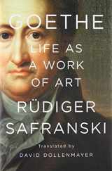 9780871404909-0871404907-Goethe: Life as a Work of Art