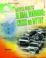 9781404219250-1404219250-America Debates Global Warming: Crisis or Myth?