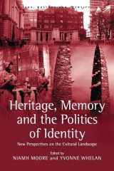 9781138248342-1138248347-Heritage, Memory and the Politics of Identity: New Perspectives on the Cultural Landscape (Heritage, Culture and Identity)