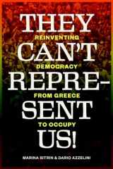 9781781680971-1781680973-They Can't Represent Us!: Reinventing Democracy From Greece To Occupy
