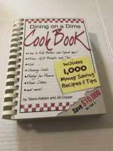 9780974255217-0974255211-Dining on a Dime Cook Book: 1000 Money Saving Recipes and Tips