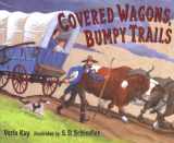 9780399229282-0399229280-Covered Wagons, Bumpy Trails