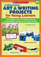 9780439434621-0439434629-Collaborative Art & Writing Projects for Young Learners: 15 Delightful Projects That Build Early Reading and Writing Skills and Connect to the Topics You Teach