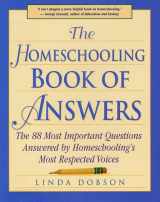 9780761513773-0761513779-The Homeschooling Book of Answers : The 88 Most Important Questions Answered by Homeschooling's Most Respected Voices