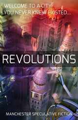 9781518701351-1518701353-Revolutions: An Anthology of Speculative Fiction set in Manchester