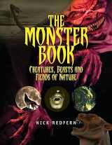 9781578595754-1578595754-The Monster Book: Creatures, Beasts and Fiends of Nature (The Real Unexplained! Collection)