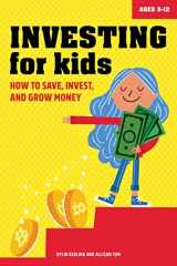 9781647398767-1647398762-Investing for Kids: How to Save, Invest, and Grow Money