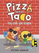 9780593376072-0593376072-Pizza and Taco: Too Cool for School: (A Graphic Novel)