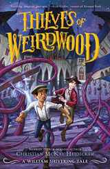 9781250302885-1250302889-Thieves of Weirdwood: A William Shivering Tale (Thieves of Weirdwood, 1)