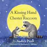 9781933718774-1933718773-A Kissing Hand for Chester Raccoon (The Kissing Hand Series)