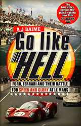9780553818390-0553818392-Go Like Hell: Ford, Ferrari and Their Battle for Speed and Glory at Le Mans. A.J. Baime