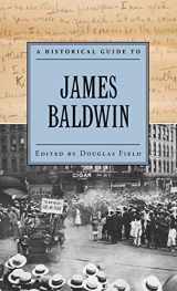 9780195366532-0195366530-A Historical Guide to James Baldwin (Historical Guides to American Authors)