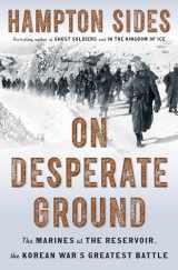 9780385541152-0385541155-On Desperate Ground: The Marines at The Reservoir, the Korean War's Greatest Battle
