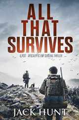 9781689254014-1689254017-All That Survives: A Post-Apocalyptic EMP Survival Thriller (Lone Survivor)
