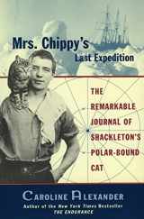 9780060932619-0060932619-Mrs. Chippy's Last Expedition: The Remarkable Journal of Shackleton's Polar-Bound Cat