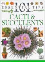 9780789410764-0789410761-Cacti and Succulents (101 Essential Tips)