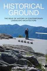 9780415814133-0415814138-Historical Ground: The role of history in contemporary landscape architecture