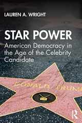 9781138603950-1138603953-Star Power: American Democracy in the Age of the Celebrity Candidate (Media and Power)