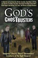 9780983621652-0983621659-God's Ghostbusters: Vampires? Ghosts? Aliens? Werewolves? Creatures of the Night Beware!