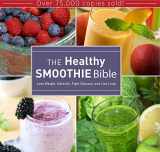 9781628737127-1628737123-The Healthy Smoothie Bible: Lose Weight, Detoxify, Fight Disease, and Live Long