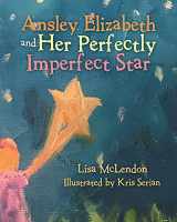 9781489735935-1489735933-Ansley Elizabeth and Her Perfectly Imperfect Star