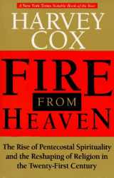 9780201489316-0201489317-Fire From Heaven: The Rise Of Pentecostal Spirituality And The Reshaping Of Religion In The Twenty-first Century
