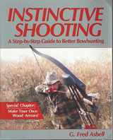 9780936531052-0936531053-Instinctive Shooting: A Step-by-Step Guide to Better Bowhunting