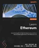 9781804616512-1804616516-Learn Ethereum - Second Edition: A practical guide to help developers set up and run decentralized applications with Ethereum 2.0
