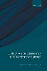 9780198818731-0198818734-Union with Christ in the New Testament