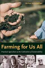 9780271023878-0271023872-Farming for Us All: Practical Agriculture and the Cultivation of Sustainability (Rural Studies)