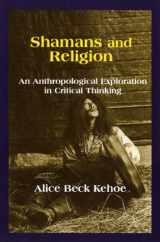 9781577661627-1577661621-Shamans and Religion: An Anthropological Exploration in Critical Thinking