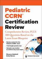 9780826193186-0826193188-Pediatric CCRN® Certification Review: Comprehensive Review, PLUS 300 Questions Based on the Latest Exam Blueprint
